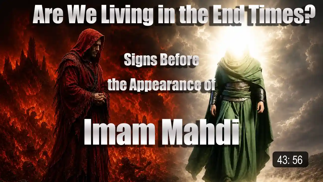 Are We Living in the End Times? Signs Before the Appearance of Imam Mahdi
